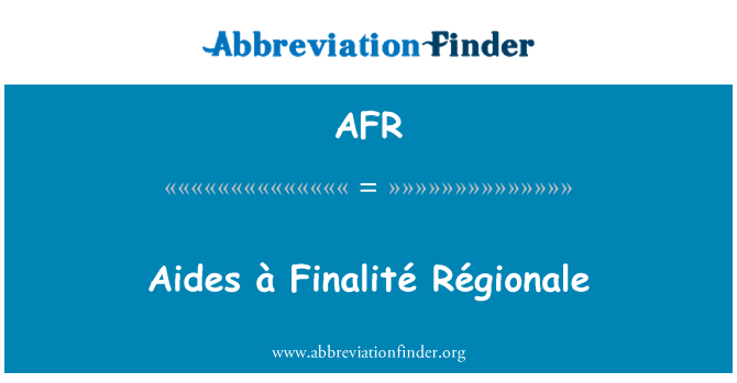 AFR: Aides à Finalité Régionale