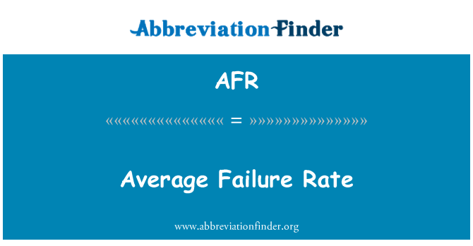 AFR: อัตราเฉลี่ยความล้มเหลว