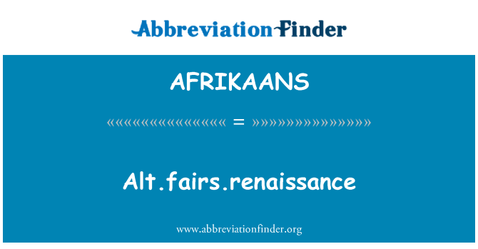 AFRIKAANS: ALT.FAIRS.Renaissance