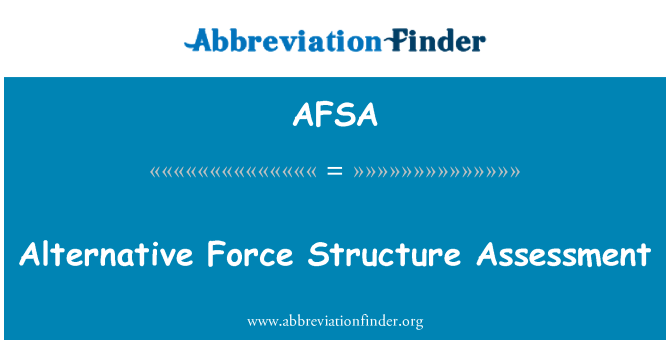 AFSA: Alternative Force Structure Assessment