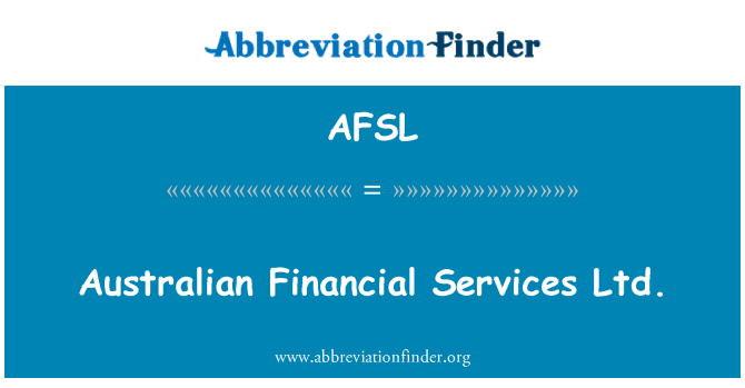 AFSL: Australian Financial Services Ltd.