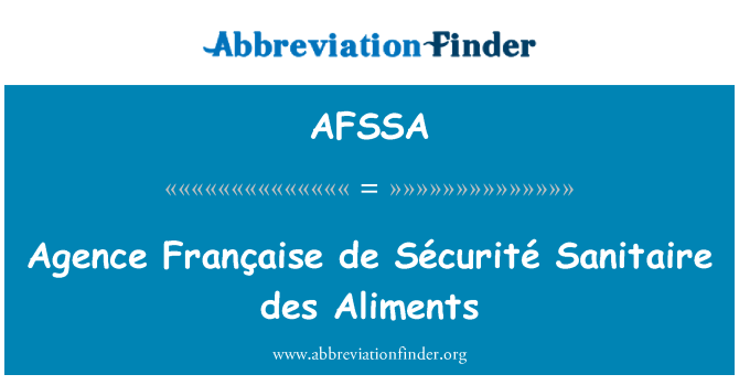 AFSSA: Agence Française de Sécurité Sanitaire des Aliments