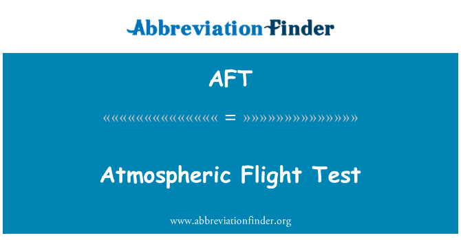 AFT: Atmospheric Flight Test
