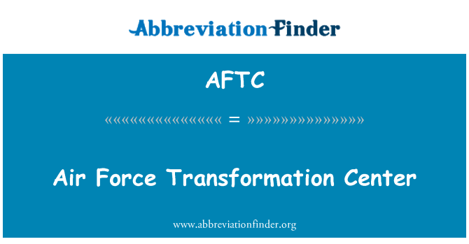 AFTC: Air Force ümberkujundamise Center