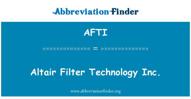 AFTI: Altair Filter Technology Inc.