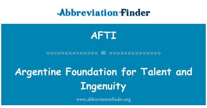AFTI: प्रतिभा और प्रतिभा के लिए अर्जेण्टीनी फाउंडेशन