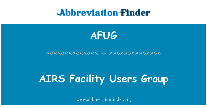 AFUG: AIRS Facility Users Group