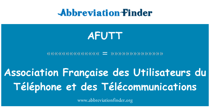 AFUTT: Dernek Française des Utilisateurs du Téléphone et des Télécommunications
