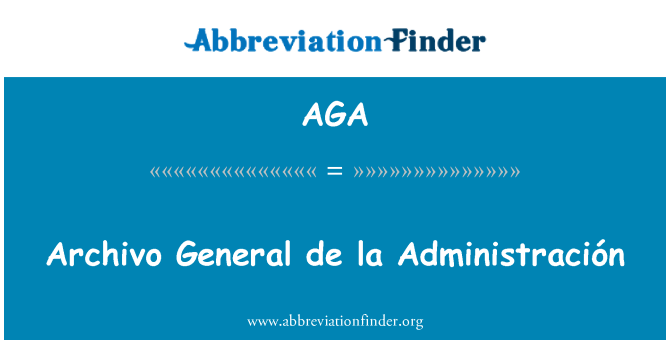 AGA: Cyffredinol Archivo de la Administración