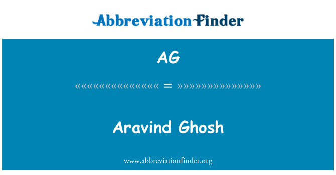 AG: Aravind gosh