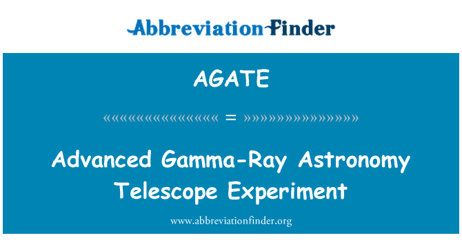 AGATE: Napredno gama – zraka astronomski teleskop eksperiment