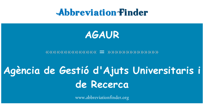 AGAUR: Agència de Gestió d'Ajuts Universitaris saya de Recerca