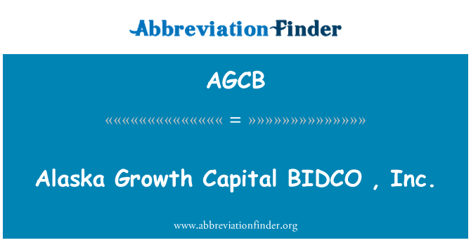 AGCB: Alaska crescita capitale BIDCO, Inc.