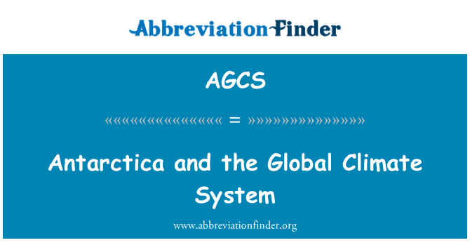 AGCS: Antarctica and the Global Climate System
