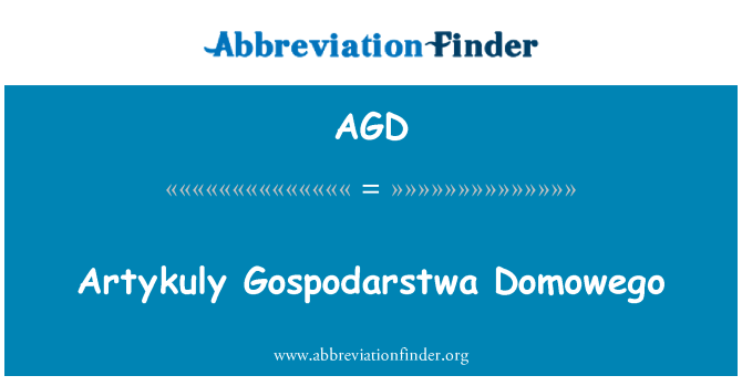 AGD: Artykuly Gospodarstwa Domowego