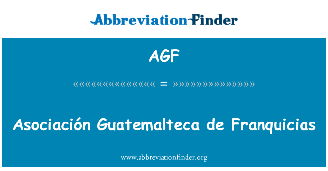 AGF: Асоціація Guatemalteca де Franquicias