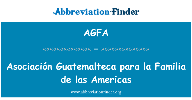 AGFA: Asociaciķn Guatemalteca para la Familia de las Americas