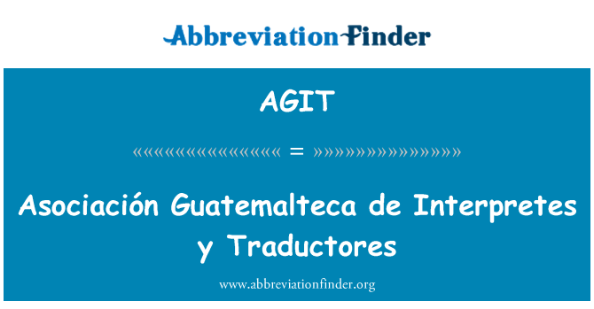 AGIT: Asociación گویٹمالٹیکی de انٹرپریٹس y ٹرادوکٹوقریس