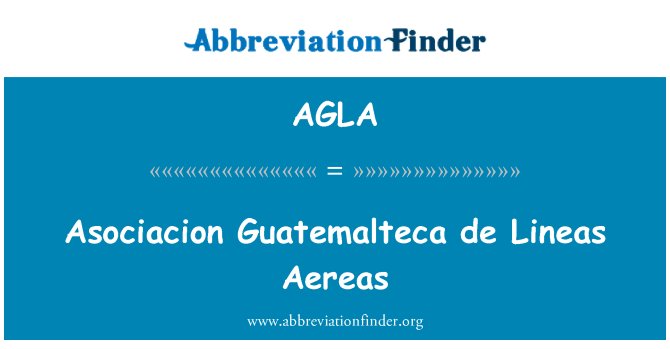 AGLA: Aereas Asociacion Guatemalteca de Lineas