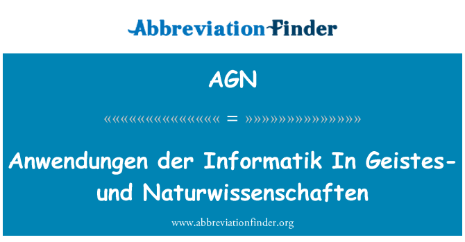 AGN: Anwendungen der Informatik în Geistes - und Naturwissenschaften
