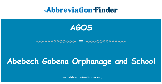 AGOS: Abebech Gobena Orphanage and School