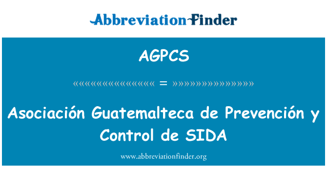 AGPCS: Asociación Guatemalteca de Prevención y kontrol de SIDA