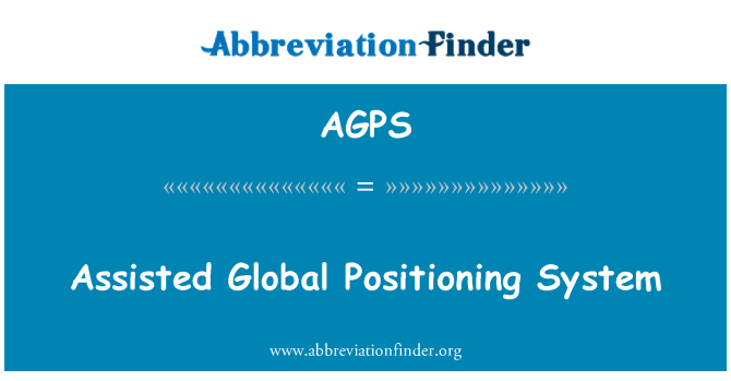 AGPS: Assisted Global Positioning System