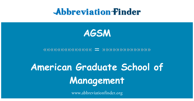 AGSM: Ysgol graddedigion Americanaidd rheolaeth