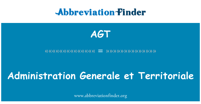 AGT: Administration Generale et Territoriale