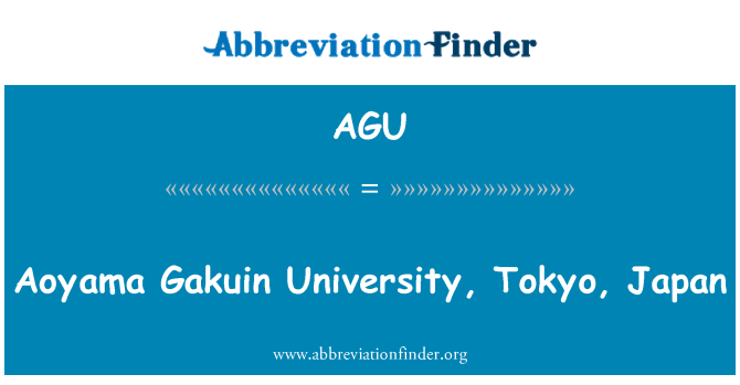 AGU: Aoyama Gakuin University, Tokyo, Japan