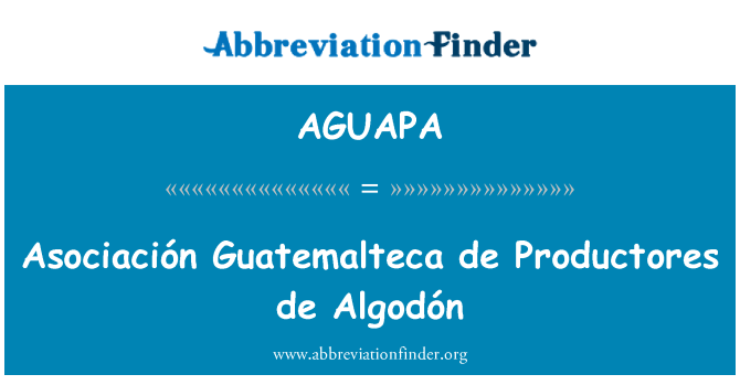 AGUAPA: Asociación Guatemalteca terjeszteni a megjelölést de Algodón