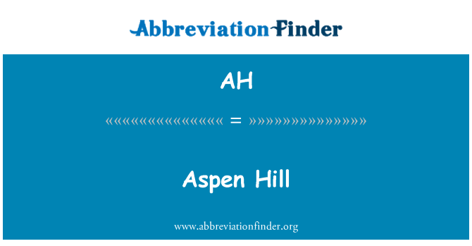 AH: Aspen Hill