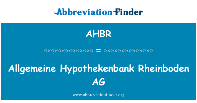 AHBR: Allgemeine Hypothekenbank Rheinboden AG