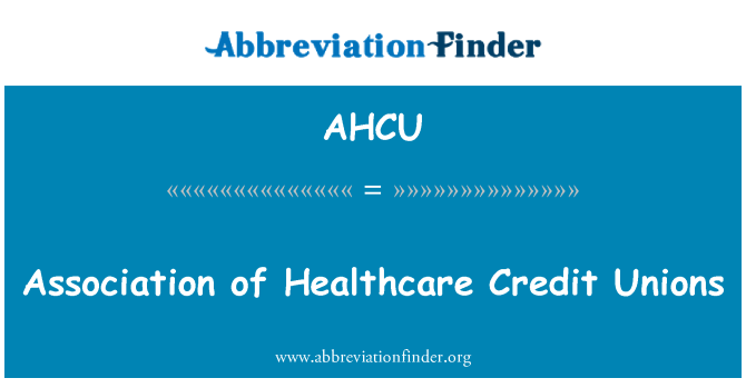 AHCU: Association of Healthcare Credit Unions