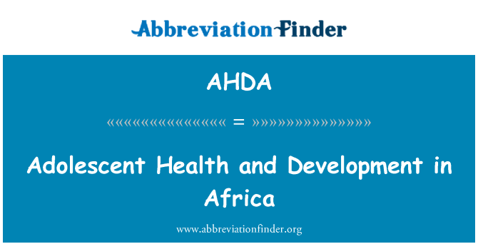 AHDA: Zdravie dospievajúcej mládeže a rozvoj v Afrike
