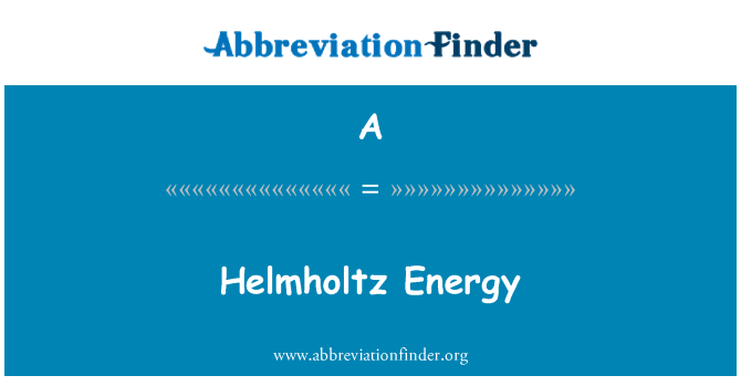 A: Helmholtz Energy