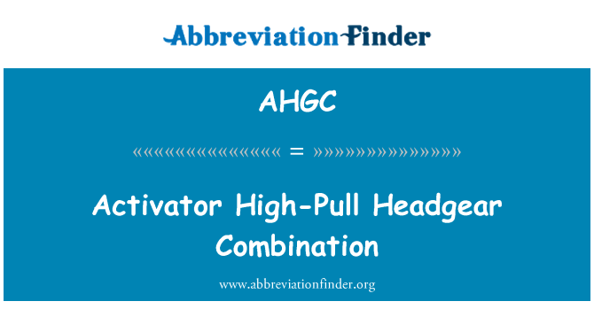 AHGC: Aktivator High-Pull Headgear Kombination