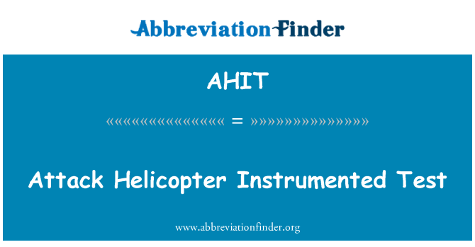 AHIT: Attack Helicopter Instrumented Test