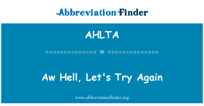 AHLTA: Aw Hell, ejja erġa pprova