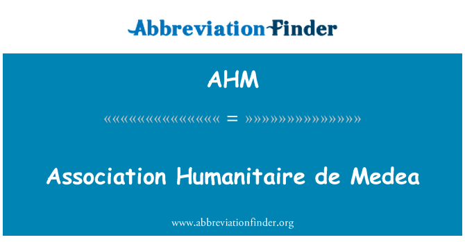 AHM: Ένωση Humanitaire de Μήδεια