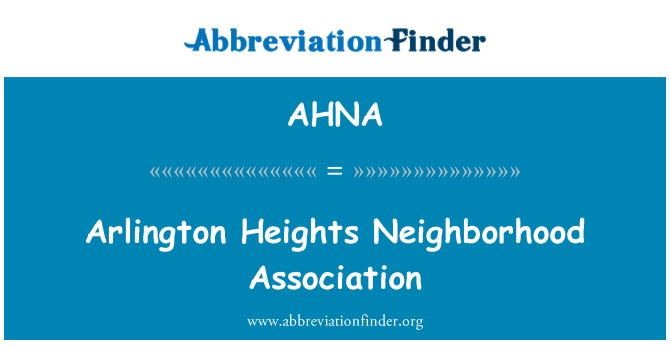 AHNA: Arlington Heights Neighborhood Association