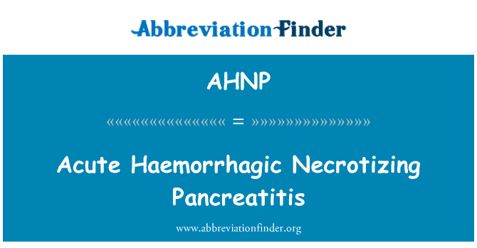 AHNP: Viêm tụy cấp tính Haemorrhagic Necrotizing