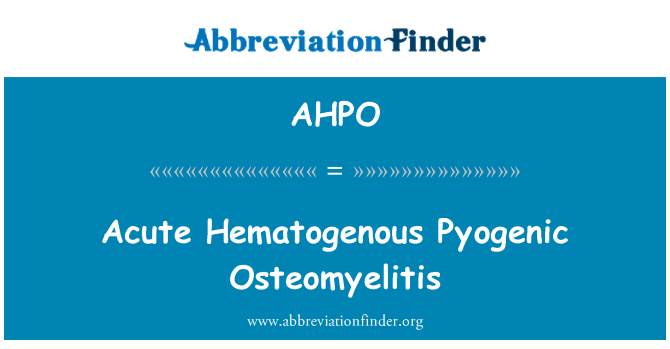 AHPO: Äge Hematogenous Pyogenic osteomüeliit