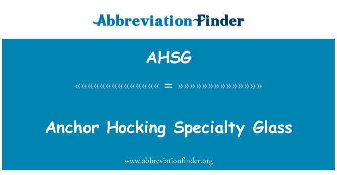 AHSG: Hocking स्पेशल्टी ग्लास लंगर