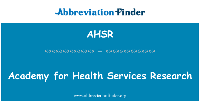 AHSR: Akademie pro výzkum zdravotních služeb