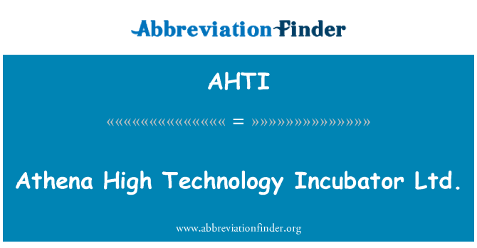 AHTI: Athena High Technology Incubator Ltd.