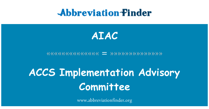 AIAC: ACCS Implementation Advisory Committee