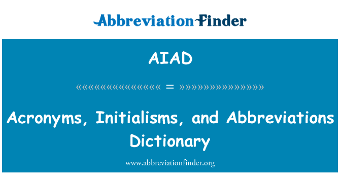 AIAD: Akronyme, Adjektiv und Abkürzungen Wörterbuch