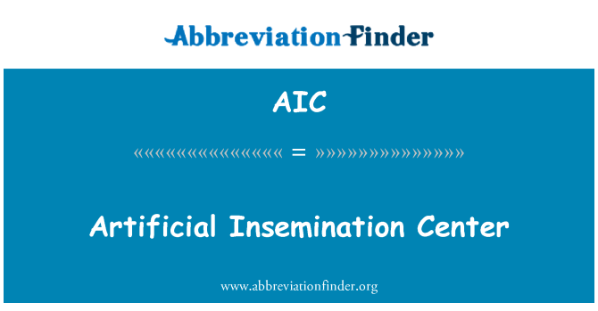 AIC: कृत्रिम गर्भाधान केंद्र