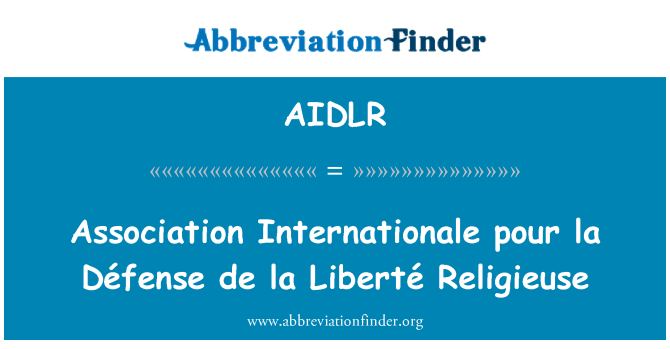 AIDLR: Internationale Asosiasi pour la Défense de la Liberté Religieuse